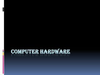Computer hardware 