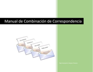 Olga Concepción Vázquez Chavaría
Manual de Combinación de Correspondencia
 