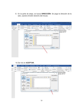 13
9. En la parte de abajo, se busca DIRECCIÓN. Se pega la dirección de la
web, usando el botón derecho del mouse.
10.Dar clic en ACEPTAR.
 