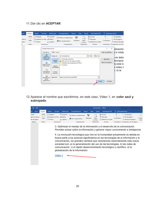 26
11.Dar clic en ACEPTAR
12.Aparece el nombre que escribimos, en este caso, Video 1, en color azul y
subrayado.
 