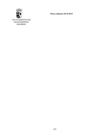 Pleno ordinario 30-10-2013
AYUNTAMIENTO DE
MAJADAHONDA
(MADRID)

235

 