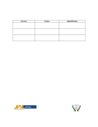 FECHA   TEMA   PROPÓSITO
 