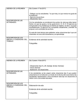 AGENDA DE LA REUNIÓN Día 2 (enero 17 de 2017)
- Diálogo con los estudiantes: “lo que más y lo que menos me gusta de
la ins...