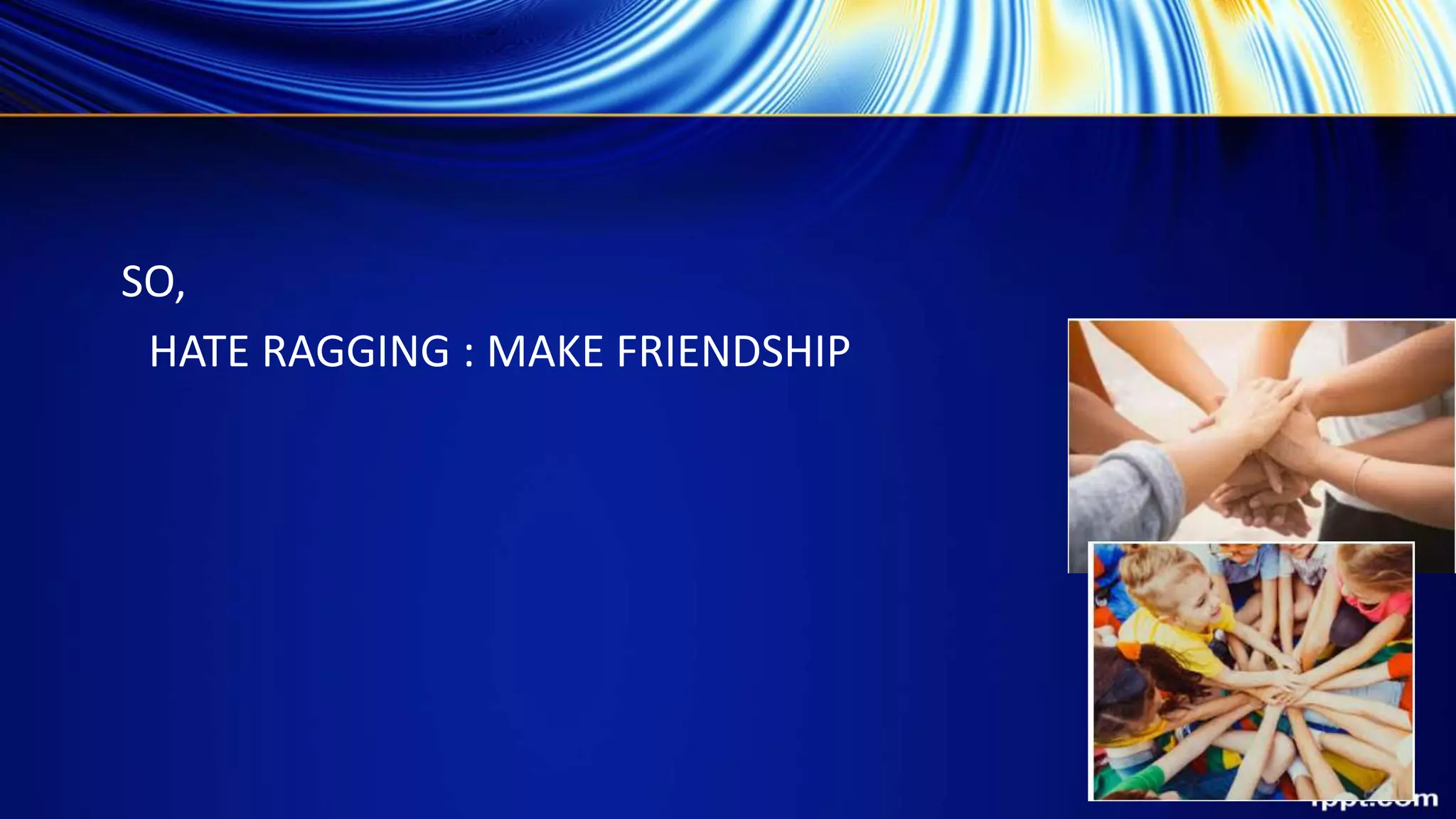 ACT AGAINST RAGGING.pptx