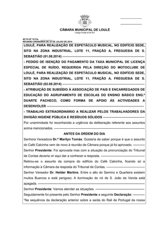 CÂMARA MUNICIPAL DE LOULÉ 
Código Postal 8104-001 
ACTA Nº 19 Fls. __________ 
REUNIÃO ORDINÁRIA DE 23 DE JULHO DE 2014 
L...