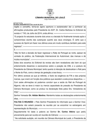 CÂMARA MUNICIPAL DE LOULÉ 
Código Postal 8104-001 
ACTA Nº 19 Fls. __________ 
REUNIÃO ORDINÁRIA DE 23 DE JULHO DE 2014 
r...