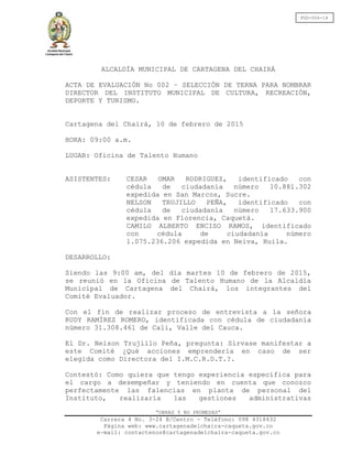 “OBRAS Y NO PROMESAS”
Carrera 4 No. 3-24 B/Centro - Teléfono: 098 4318432
Página web: www.cartagenadelchaira-caqueta.gov.c...