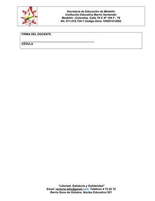 Secretaría de Educación de Medellín
Institución Educativa Barrio Santander
Medellín –Colombia. Calle 78 C Nº 104 F - 78
Ni...