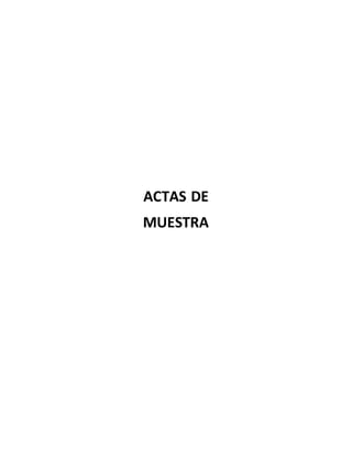 ACTAS DE
MUESTRA
 