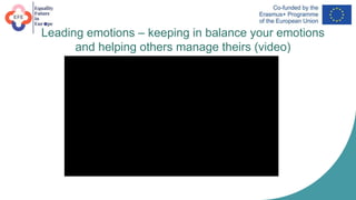Leading emotions – keeping in balance your emotions
and helping others manage theirs (video)
 