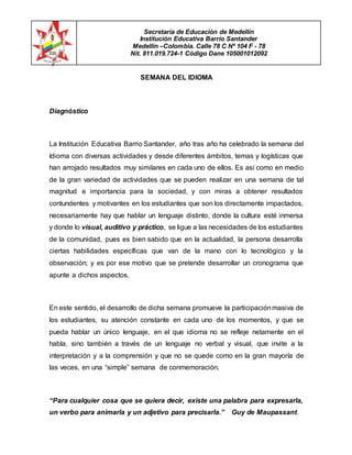 Secretaría de Educación de Medellín
Institución Educativa Barrio Santander
Medellín –Colombia. Calle 78 C Nº 104 F - 78
Ni...