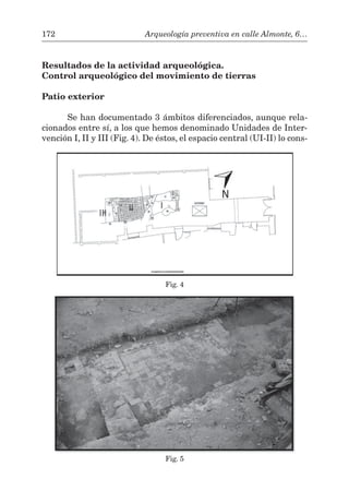 Resultados de la actividad arqueológica.
Control arqueológico del movimiento de tierras
Patio exterior
Se han documentado ...