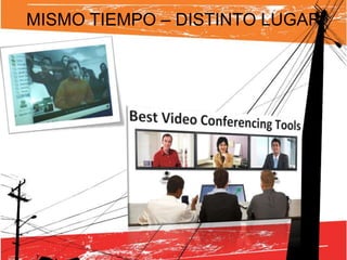 MISMO TIEMPO – DISTINTO LUGAR
 