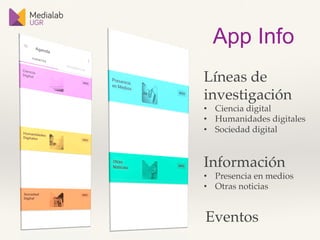 App Info
Líneas de
investigación
•  Ciencia digital
•  Humanidades digitales
•  Sociedad digital
Información
•  Presencia ...