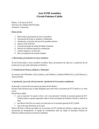 Acta XVIII Asamblea
Círculo Podemos Calella
Martes, 31 de marzo de 2015
Sant Joan 101 (Atlàntic) 08370 Calella
Asistencia:...