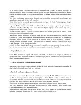 El Secretario Antonio Peraltaa responde que la responsabilidad de todo el proceso negociador es
totalmente suya, por norma...