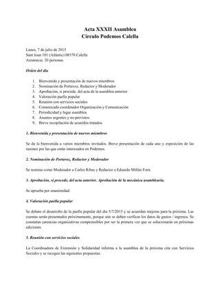 Acta XXXII Asamblea
Círculo Podemos Calella
Lunes, 7 de julio de 2015
Sant Joan 101 (Atlàntic) 08370 Calella
Asistencia: 2...