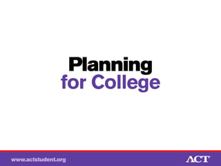 ACT:  College Planning in 6 Steps