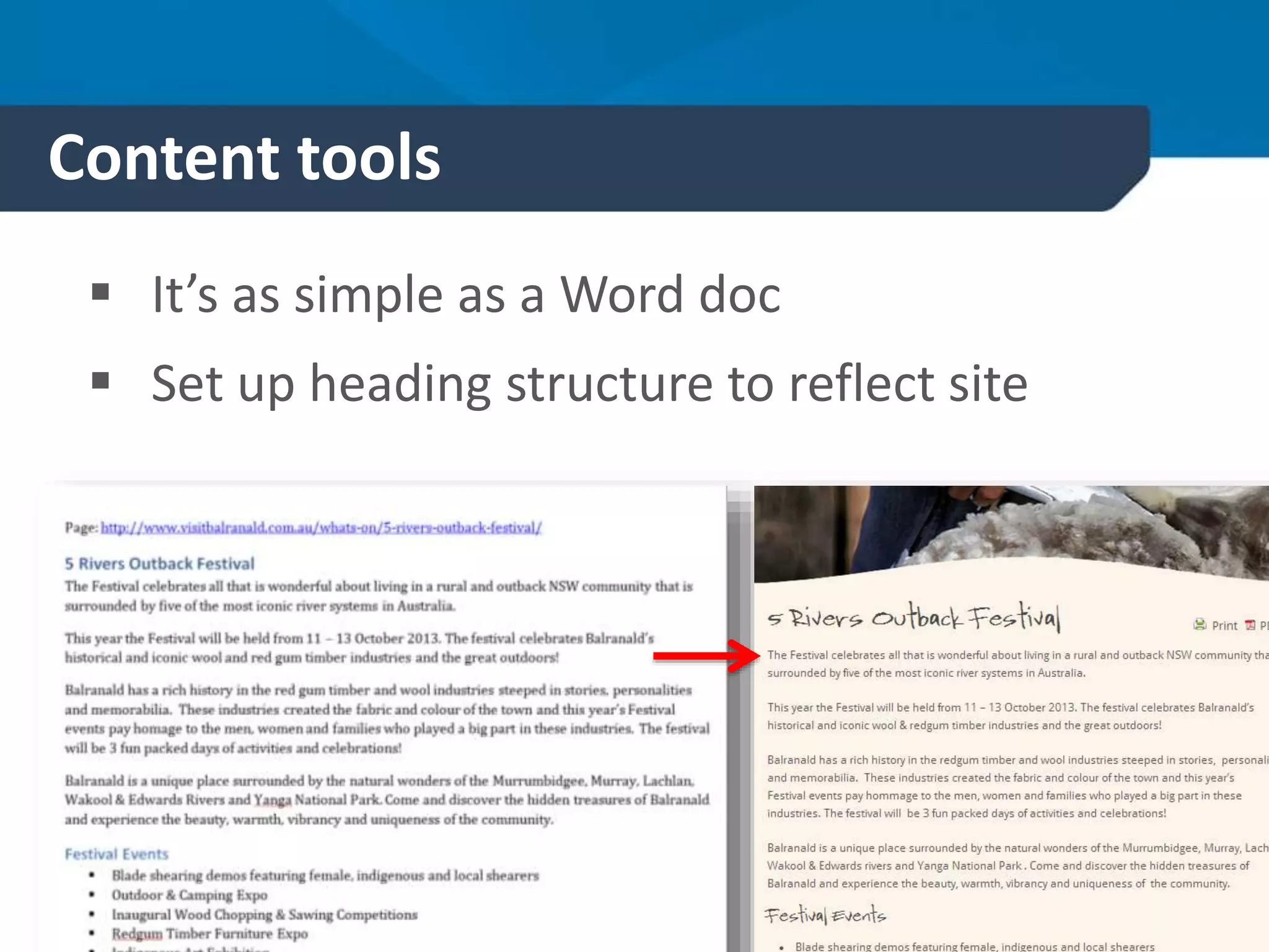 Content tools
 It’s as simple as a Word doc
 Set up heading structure to reflect site
 