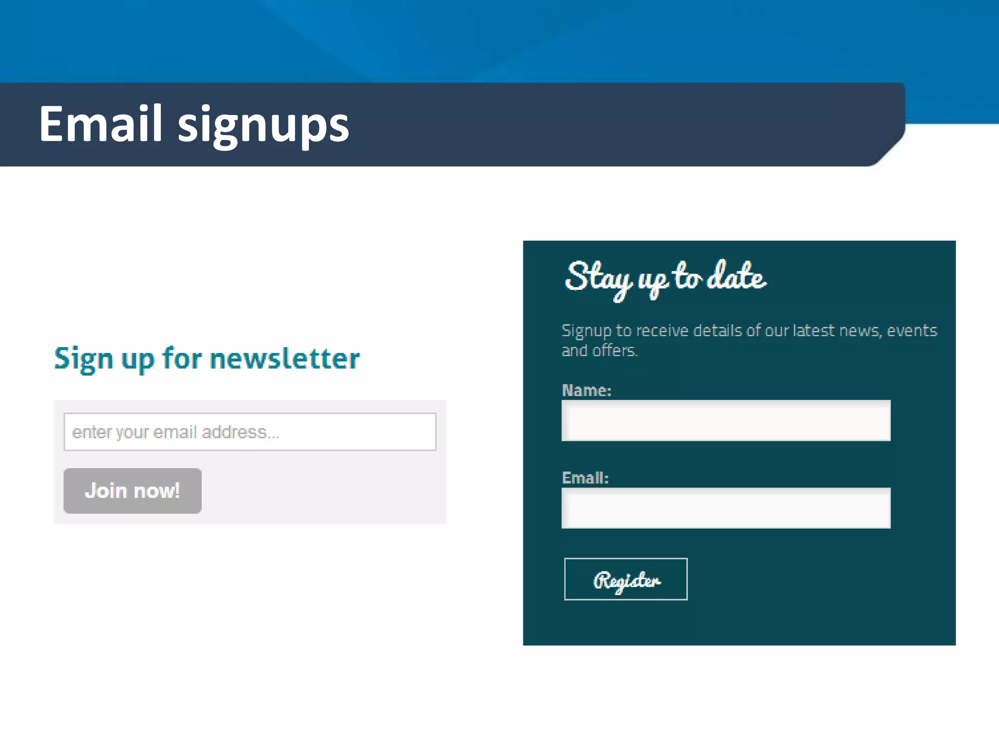 Email signups
 