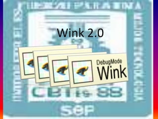 Wink 2.0 