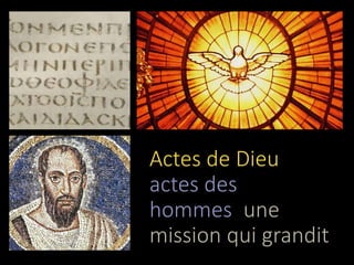 Actes de Dieu,
actes des
hommes, une
mission qui grandit
 