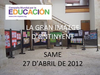 LA GRAN IMATGE
  D’ONTINYENT

      SAME
27 D’ABRIL DE 2012
 