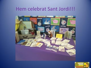 Hem celebrat Sant Jordi!!!
 