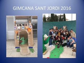 GIMCANA SANT JORDI 2016
 