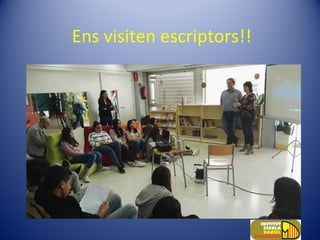 Ens visiten escriptors!!
 