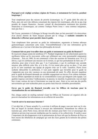 Pourquoi avoir négligé certaines régions de France, et notamment la Corrèze, pendant
longtemps ?

Tout simplement pour des...