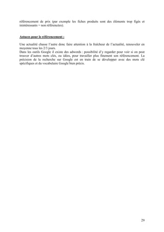 référencement de prix (par exemple les fiches produits sont des éléments trop figés et
inintéressants = non référencées).
...
