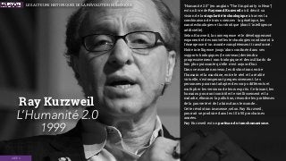 “Humanité 2.0” (en anglais “The Singularity is Near”)
est un livre de Raymond Kurzweil où il décrit sa
vision de la singul...