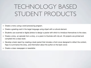 TECHNOLOGY BASED
STUDENT PRODUCTS
 