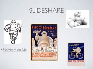 SLIDESHARE




• ݺߣshare   on Bib!!
 