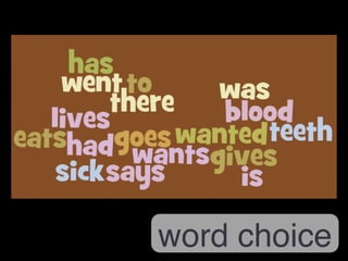 word choice 
 