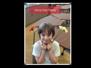 lleva tres flores 
 