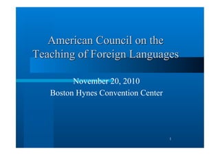 November 20, 2010
Boston Hynes Convention Center




                                 1
 
