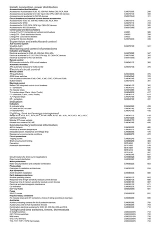 Install, connection, power distribution
Accessorisation/Auxiliarisation
Accessories / Auxiliarisation iC60, iID, iSW-NA, Reflex iC60, RCA, ARA CA907000E 298
Accessories and auxiliaries for C120, Vigi C120, DPN, C60H-DC devices CA907013E 305
Accessories and auxiliaries for NG125 devices CM907004E 311
Circuit breakers and residual current devices accessories
Accessories for iC60, iID, iSW-NA, Reflex iC60, RCA, ARA CA907001E 312
Accessories for DT60 CA907011E 318
Accessories for C120, DPN, DPN Vigi, C60H-DC devices CA907012E 320
Accessories for NG125 devices CM907006E 324
Comb busbar and devices feeders
Linergy FH et FV: Horizontal and vertical comb busbars LIN001 326
Linergy DX : Quick distribution blocks LIN003 334
Linergy FM: Quick device feeders LIN022 336
Linergy DS: Devices feeders CA907023E 338
Supervision and switchboard control
Acti 9 control system
Smartlink Acti 9 CA907019E 341
Monitoring and control of protections
Indication and tripping
Electrical auxiliaries for iC60, iID, iSW-NA, RCA, ARA CA907002E 347
Electrical auxiliaries for C120, DPN, DPN Vigi, ID, C60H-DC devices CA907008E 355
Electrical auxiliaries for NG125 devices CM907005E 361
Remote control
RCA remote controls for iC60 circuit breakers CA904011E 365
Automatic reclosers
ARA automatic reclosers for iC60 and iID CA904010E 370
Electrical circuit control
Manual control
iPB pushbuttons CA904003E 375
iSSW linear switches CA904004E 376
DIN rail selector switches iCMB, iCMD, iCME, iCMC, iCMV and iCMA CA904024E 378
Button holders CA907007E 381
Electrical control
Reflex iC60 integrated control circuit breakers CA904012E 382
iCT contactors CA904007E 387
iTL impulse relays CA904008E 404
TL impulse relays (Clario, Librio, Prodis) CA904020E 417
CT contactors (Clario, Librio, Prodis) CA904021E 423
TL+ impulse relays CA904018E 429
CT+ contactors CA904019E 431
Indication
Indicators
iIL indicator lights CA904006E 433
iSO bells and iRO buzzers CA904014E 434
iTR transformers CA904015E 435
Lighting, time and energy management
Relays iRTA, iRTB, iRTC, iRTH, iRTL, iRTMF, iRBN, iRTBT, iRLI, iERL, iRCP, iRCI, iRCU, iRCC CA904022E 438
CDS load-shedding CA904023E 447
Modular iPC power sockets CA904017E 453
Kilowatt-hour meters iEM, iME CA904009E 456
Complementary technical information
400 Hz network CA908005E 460
Influence of ambient temperature CA908007E 462
Dissipated power, Impedance and Voltage drop CA908009E 470
Resistance to environmental conditions CA908027E 472
Circuit protections
Tripping curves CA908024E 474
Short-circuit current limiting CA908025E 483
Cascading 557E4200 501
Protection discrimination 557E4300 539
557E4305 546
557E4310 580
557E4330 587
CA908036E 607
Circuit breakers for direct current applications CA908032E 609
Direct current distribution CA908006E 627
Motor protections
Motor circuit protection and contactor combination CA908022E 653
Photovoltaic
Examples of installation architectures CA908035E 654
Acti 9 Smartlink
Acti 9 Smartlink installation CA908033E 660
Earth leakage protections
Routine operating checks CA908012E 663
Response time of high-sensitivity residual current devices CA908013E 666
Response time of medium-sensitivity residual current devices CA908018E 667
Electrical and electromagnetic interference CA908015E 671
Co-ordination CA908023E 674
DCP Vigi RCBO CM902006E 681
Fuses
SBI/STI curves CM908003E 691
Impulse relays, contactors
iTL impulse relays and iCT contactors, choice of rating according to load type CA908026E 695
Auxiliaries
Auxiliary indicating contacts for Acti 9 protective devices CA908028E 700
Auxiliary trip units for Acti 9 protective devices CA908029E 703
Combination electrical auxiliaries for iC60, iID, iSW-NA, ARA and RCA CA908030E 710
Twilight and time switches, timers, thermostats
IC twilight switches LSB02323EN 712
IHP, ITM time switches LSB02322EN 720
MIN timers LSB02321EN 735
STD, STU dimmers LSB02325EN 739
TH4, TH7, THP1, THP2 thermostats LSB02324EN 744
 