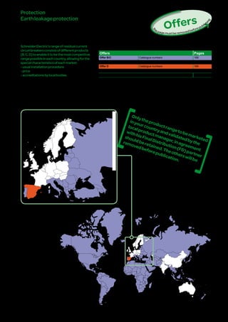 167
iIDK
Contents
Protection
Earthleakageprotection
Variants
Offers Pages
Offer B/C Catalogue numbers 168
Offer D Catalogue numbers 169
Common pages 170
Offers
T
hispagemustberemovedbeforepublish
ing
SchneiderElectric'srangeofresidualcurrent
circuitbreakersconsistsofdifferentproducts
(B,C,D)toenableittobethemostcompetitive
rangepossibleineachcountry,allowingforthe
specialcharacteristicsofeachmarket:
-usualinstallationprocedure
-price
-accreditationsbylocalbodies.
Onlytheproductrangetobemarketed
inyourcountryandvalidatedbythe
localproductmanager,inagreement
withhisFinalDistribution(FD)partner
shouldberetained.Theotherswillbe
removedbeforepublication.
Version : 3.0 25/09/2013CA902007E
DB123523DB123524
 