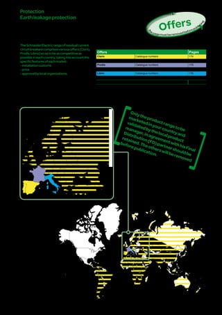 173
Residualcurrentcircuit
breakers
Clario,Prodis,Librio
Contents
Variants
Offers Pages
Clario Catalogue numbers 174
Prodis Catalogue numbers 175
Librio Catalogue numbers 176
Common pages 177
TheSchneiderElectricrangeofresidualcurrent
circuitbreakerscomprisesvariousoffers(Clario,
Prodis,Librio)soastobeascompetitiveas
possibleineachcountry,takingintoaccountthe
specificfeaturesofeachmarket:
-installationcustoms
-price
-approvalbylocalorganizations.
Protection
Earthleakageprotection
Offers
T
hispagemustberemovedbeforepublish
ing
Onlytheproductrangetobe
marketedinyourcountryand
validatedbythelocalproduct
manager,inagreementwithhisFinal
Distribution(FD)partnershouldbe
retained.Theotherswillberemoved
beforepublication.
Version : 2.3 25/09/2013CA902012E
 