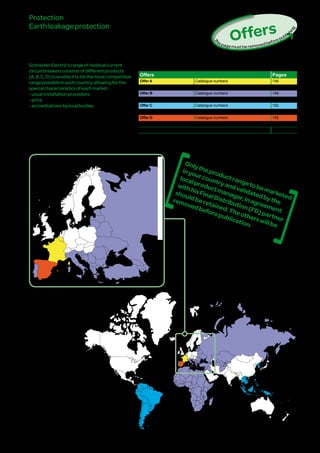 145
iID
Contents
Protection
Earthleakageprotection
Variants
Offers Pages
Offer A Catalogue numbers 146
Offer B Catalogue numbers 149
Offer C Catalogue numbers 152
Offer D Catalogue numbers 155
Common pages 158
Offers
T
hispagemustberemovedbeforepublish
ing
SchneiderElectric'srangeofresidualcurrent
circuitbreakersconsistsofdifferentproducts
(A,B,C,D)toenableittobethemostcompetitive
rangepossibleineachcountry,allowingforthe
specialcharacteristicsofeachmarket:
-usualinstallationprocedure
-price
-accreditationsbylocalbodies.
Onlytheproductrangetobemarketed
inyourcountryandvalidatedbythe
localproductmanager,inagreement
withhisFinalDistribution(FD)partner
shouldberetained.Theotherswillbe
removedbeforepublication.
Version : 3.2 25/09/2013CA902002E
 