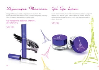 4040
Skyscraper Mascara
Designed for spectacular but elegant volume and form. This
botanically based mascara structurally supports lashes whilst nurturing
them to look and feel their best on a daily basis.
Key Ingredients: Beeswax, Vitamin E
and Vitamin C.
$12.50
Gel Eye Liner
Create statement lines in seconds that last for hours. No tugging and
tattering your delicate eyelid. Soft and gentle on the skin, this richly
pigmented liner is ideal for turning a look from day-appropriate to
utterly glamorous.
$13.50
 
