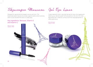 36
Skyscraper Mascara
Designed for spectacular but elegant volume and form. This
botanically based mascara structurally supports lashes whilst nurturing
them to look and feel their best on a daily basis.   
Key Ingredients: Beeswax, Vitamin E
and Vitamin C.
$12.50
Gel Eye Liner
Create statement lines in seconds that last for hours. No tugging and
tattering your delicate eyelid. Soft and gentle on the skin, this richly
pigmented liner is ideal for turning a look from day-appropriate to
utterly glamorous.
$13.50
 