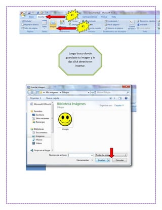 #1


             #1




  Luego busca donde
guardaste tu imagen y le
  das click derecho en
         insertar.
 
