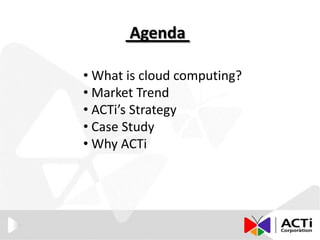 Acti Hosted Video In Cloud Computing Acti Hosted Video In Cloud Computing