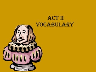 Act II Vocabulary   