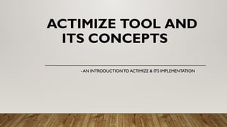 Actimize - current trends - Actimize Tool and Its Concepts - its ...