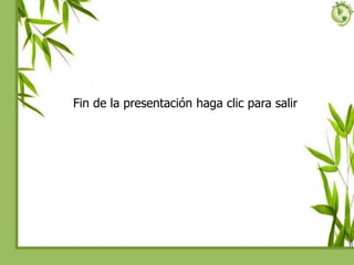 Fin de la presentación haga clic para salir
 