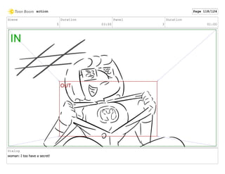 Scene
5
Duration
03:00
Panel
3
Duration
01:00
Dialog
woman: I too have a secret!
action Page 118/124
 